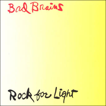 BAD BRAINS - ROCK FOR LIGHT