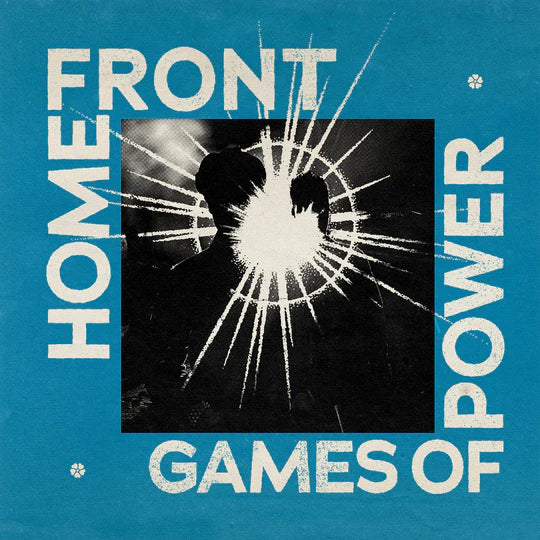 HOME FRONT - GAMES OF POWER