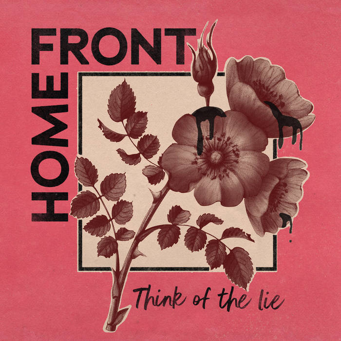 HOME FRONT - THINK OF THE LIE