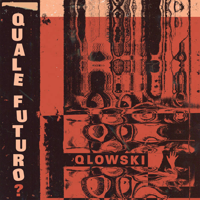 QLOWSKI - QUALE FUTURO?