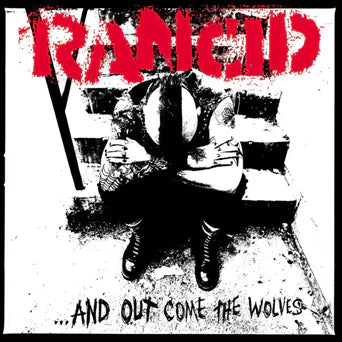 RANCID - AND OUT COME THE WOLVES