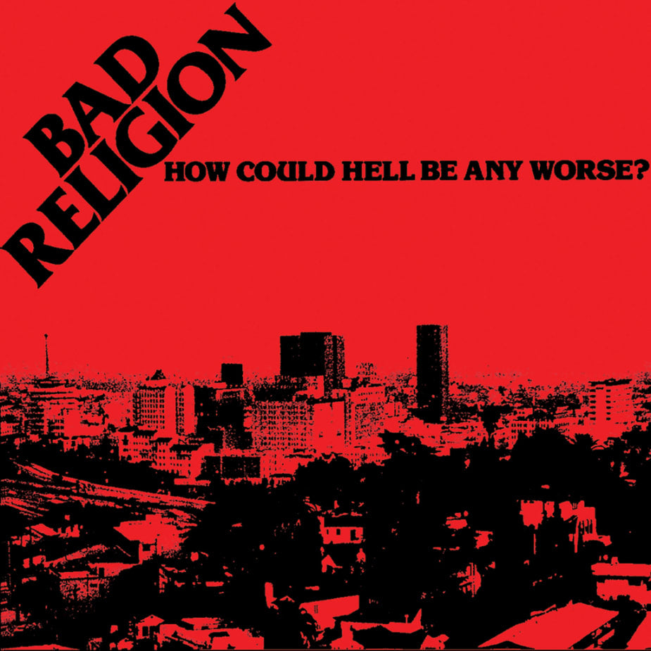 BAD RELIGION - HOW COULD HELL GET ANY WORSE