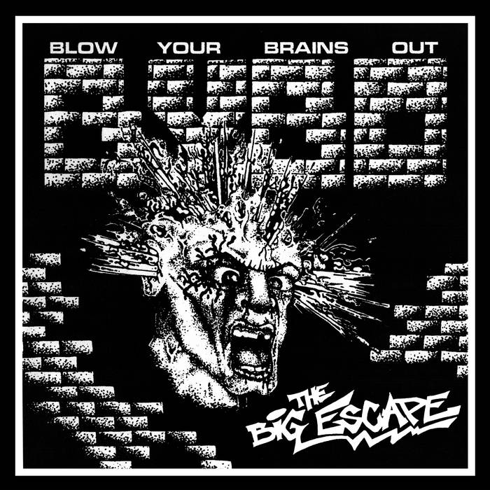 Blow Your Brains Out: The Big Escape 12"