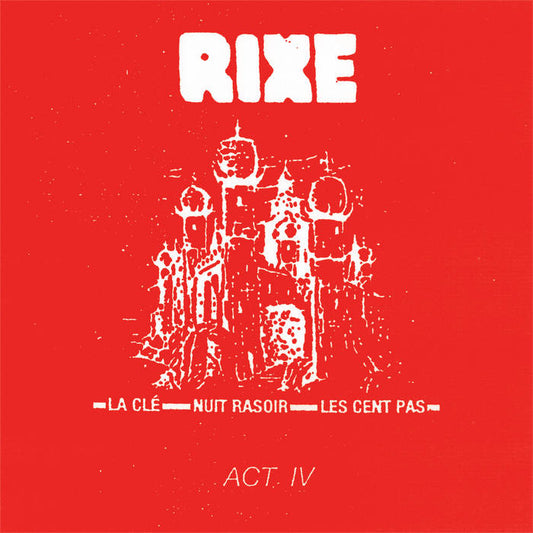 RIXE - ACT IV