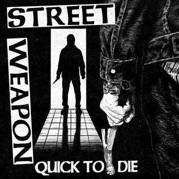 STREET WEAPON - QUICK TO DIE
