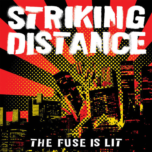 STRIKING DISTANCE - THE FUSE IS LIT