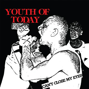 YOUTH OF TODAY - CAN'T CLOSE MY EYES