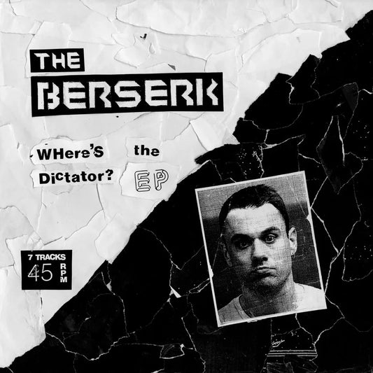 BERSERK, THE - WHERE'S THE DICTATOR?